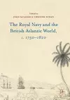 The Royal Navy and the British Atlantic World, c. 1750–1820 cover