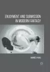 Enjoyment and Submission in Modern Fantasy cover