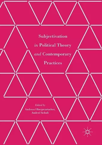 Subjectivation in Political Theory and Contemporary Practices cover