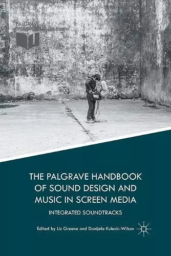 The Palgrave Handbook of Sound Design and Music in Screen Media cover