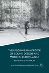 The Palgrave Handbook of Sound Design and Music in Screen Media cover