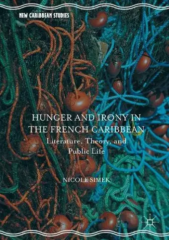 Hunger and Irony in the French Caribbean cover