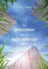 The Green Economy and the Water-Energy-Food Nexus cover