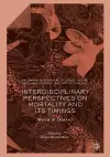 Interdisciplinary Perspectives on Mortality and its Timings cover