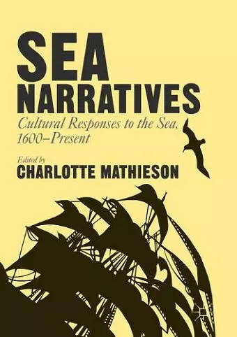 Sea Narratives: Cultural Responses to the Sea, 1600–Present cover