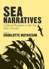 Sea Narratives: Cultural Responses to the Sea, 1600–Present cover