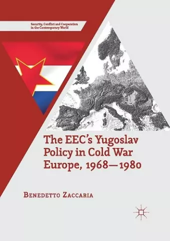 The EEC’s Yugoslav Policy in Cold War Europe, 1968-1980 cover