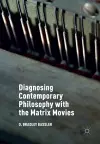 Diagnosing Contemporary Philosophy with the Matrix Movies cover