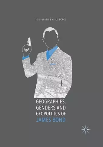 Geographies, Genders and Geopolitics of James Bond cover