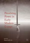 Perceiving Power in Early Modern Europe cover