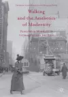 Walking and the Aesthetics of Modernity cover