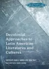 Decolonial Approaches to Latin American Literatures and Cultures cover