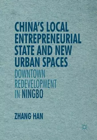 China’s Local Entrepreneurial State and New Urban Spaces cover