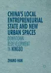 China’s Local Entrepreneurial State and New Urban Spaces cover