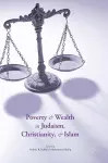 Poverty and Wealth in Judaism, Christianity, and Islam cover