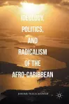 Ideology, Politics, and Radicalism of the Afro-Caribbean cover
