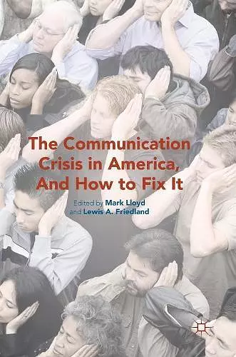 The Communication Crisis in America, And How to Fix It cover