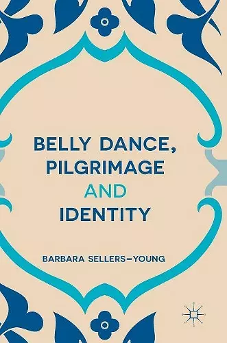 Belly Dance, Pilgrimage and Identity cover