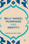 Belly Dance, Pilgrimage and Identity cover
