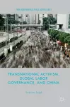 Transnational Activism, Global Labor Governance, and China cover