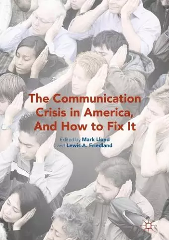 The Communication Crisis in America, And How to Fix It cover