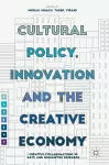 Cultural Policy, Innovation and the Creative Economy cover