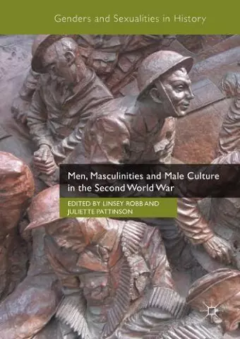 Men, Masculinities and Male Culture in the Second World War cover