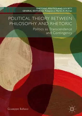 Political Theory between Philosophy and Rhetoric cover