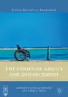 The Ethics of Ability and Enhancement cover