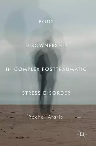 Body Disownership in Complex Posttraumatic Stress Disorder cover