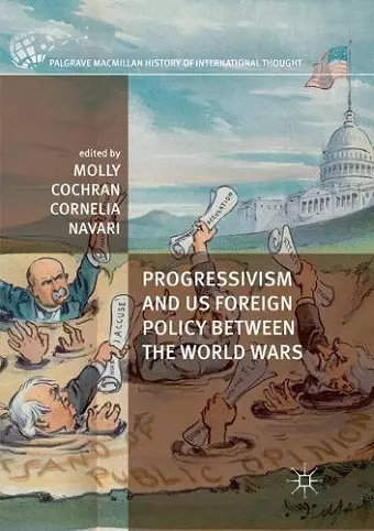 Progressivism and US Foreign Policy between the World Wars cover