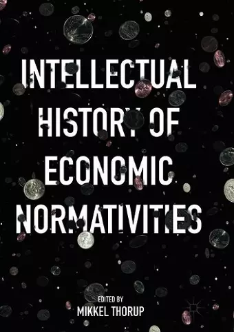 Intellectual History of Economic Normativities cover