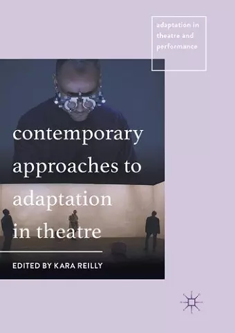 Contemporary Approaches to Adaptation in Theatre cover