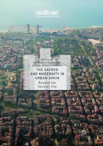 The Sacred and Modernity in Urban Spain cover