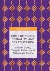 Girls of Color, Sexuality, and Sex Education cover