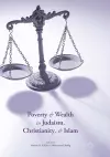 Poverty and Wealth in Judaism, Christianity, and Islam cover