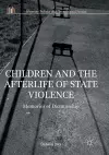 Children and the Afterlife of State Violence cover