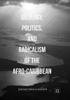 Ideology, Politics, and Radicalism of the Afro-Caribbean cover