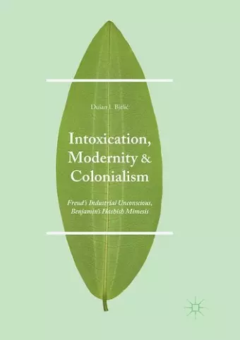 Intoxication, Modernity, and Colonialism cover