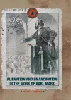 Alienation and Emancipation in the Work of Karl Marx cover