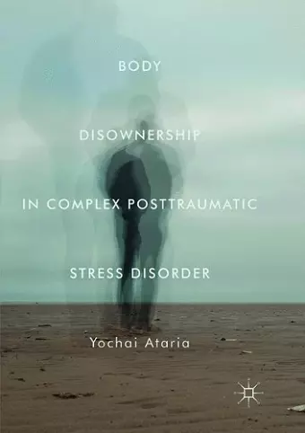 Body Disownership in Complex Posttraumatic Stress Disorder cover