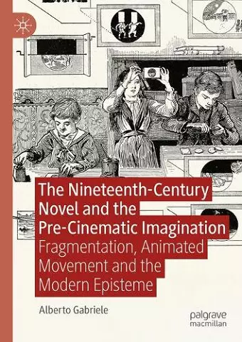 The Nineteenth-Century Novel and the Pre-Cinematic Imagination cover