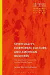 Spirituality, Corporate Culture, and American Business cover