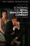 Screening the Royal Shakespeare Company cover