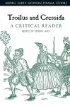 Troilus and Cressida: A Critical Reader cover