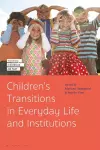 Children's Transitions in Everyday Life and Institutions cover