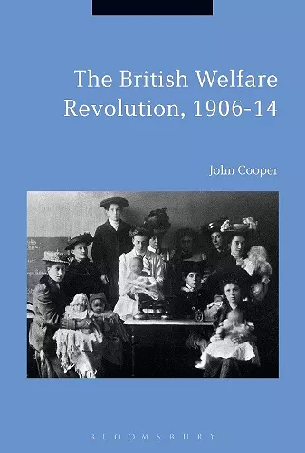 The British Welfare Revolution, 1906-14 cover