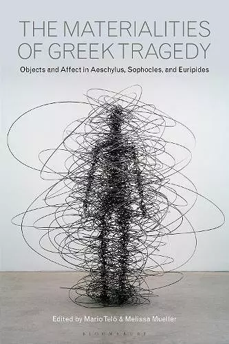 The Materialities of Greek Tragedy cover