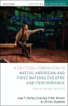 Critical Companion to Native American and First Nations Theatre and Performance cover