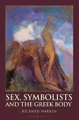 Sex, Symbolists and the Greek Body cover